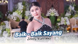 Download lagu Baik Baik Sayang - Jenny Vanessa - VICKRI Music Live Sonopatik Berbek Nganjuk  mp3