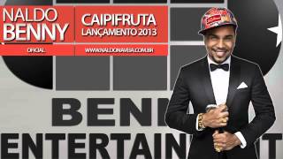 Naldo Benny - Caipifruta (Lançamento 2013)