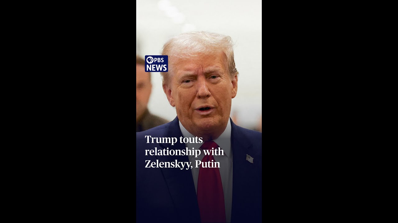 Trump touts relationship with Zelenskyy, Putin