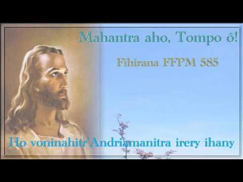 Mahantra aho, Tompo ô ! Ka mba tsarovinao - Fihirana FFPM 585 - Feon-kira - CM RATIA