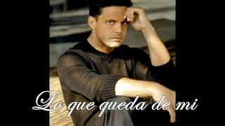 Luis Miguel - &quot;Lo Que Queda De Mi&quot; Lyrics/Letra