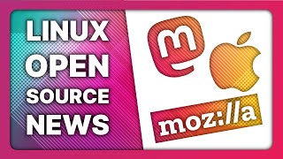 Apple spies on users, Mastodon loses users, Mozilla ♥️ Fediverse: Linux & Open Source News