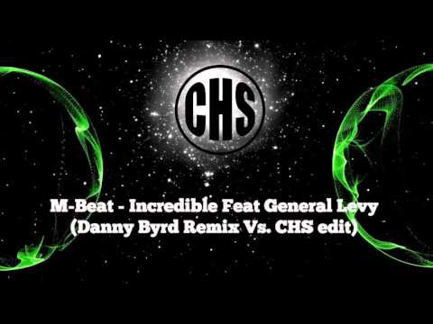 M-Beat - Incredible Feat General Levy (Danny Byrd Remix Vs. CHS Edit N°2)