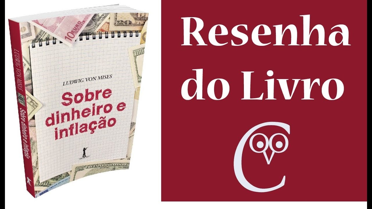 Resenha do Livro: Sobre Dinheiro e Inflação - Ludwig von Mises