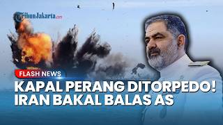Iran Murka! Kapal Perang IRIS Dena Dihancurkan Torpedo AS, Ancam Balasan Dahsyat ke Trump