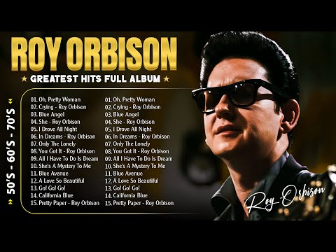 Roy Orbison Greatest Hits - The Very Best Of Roy Orbison - Roy Orbison Collection