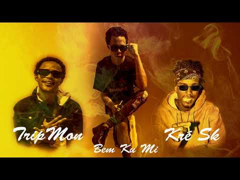 TriPMoN - Ben Ku Mi Feat Kré Sk [ Official Audio ]
