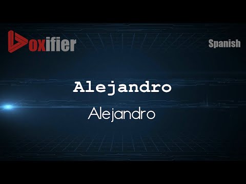 How to Pronounce Alejandro (Alejandro) in Spanish - Voxifier.com