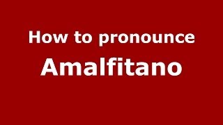 How to pronounce Amalfitano