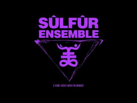 SÜLFÜR ENSEMBLE - Marilyn