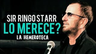 SIR RINGO STARR ¿LO MERECE?