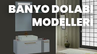 Banyo Dolabı Modelleri | Lake - Akrilik - Membran - Melamin | Cest Diz