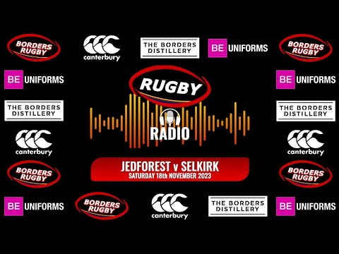 PLAYBACK - RUGBY RADIO - JEDFOREST v SELKIRK - WHOLE PROGRAMME INCLUDING FULL COMMENTARY - 18.11.23