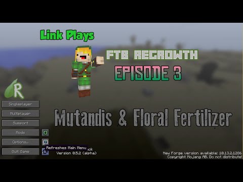 Minecraft: FTB Regrowth (Modded Minecraft) | E3 | Mutandis & Floral Fertilizer