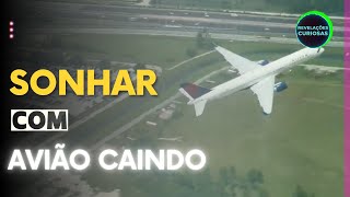 SIGNIFICADO DE SONHAR COM AVIÃO CAINDO