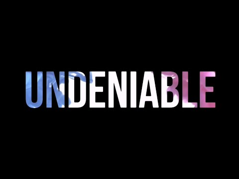 Undeniable 