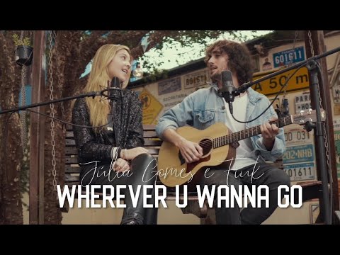 Julia Gomes, Fiuk, Sandeville - Wherever U Wanna Go (Feat. Zerb, Düncan) [Acoustic]
