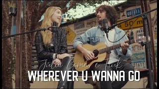 Julia Gomes, Fiuk, Sandeville - Wherever U Wanna Go (Feat. Zerb, Düncan) [Acoustic]