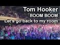 Tom Hooker - BOOM BOOM (let's go back to my room) live