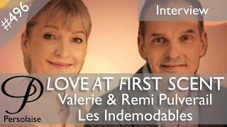 Valerie & Remi Pulverail, Les Indemodables, live interview on Persolaise Love At First Scent ep 496