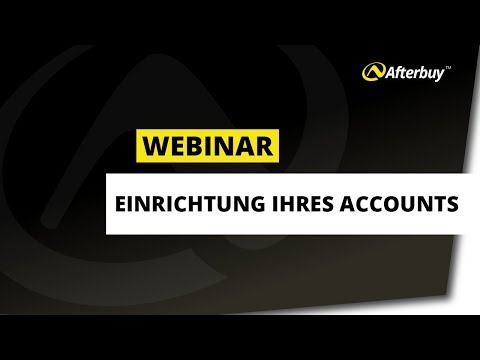 Afterbuy Webinar - Einrichtung Ihres Accounts