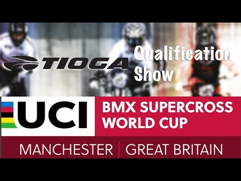 2016: Manchester, Great Britain Live - Tioga BMX Qualification Show