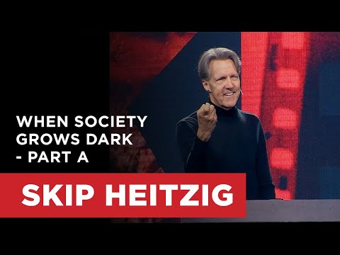 When Society Grows Dark - Part A | Skip Heitzig