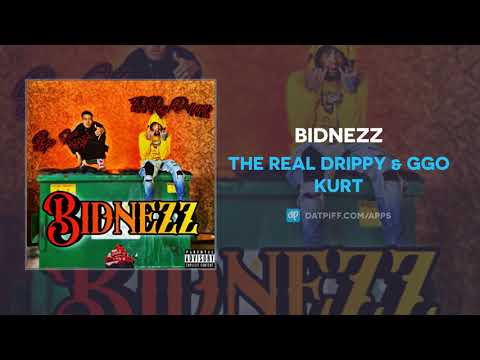 The Real Drippy & GGO Kurt - Bidnezz (AUDIO)