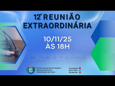 12ª Reunião Extraordinária da Câmara Municipal de Divinolândia de Minas.