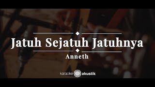 Download lagu Jatuh Sejatuh Jatuhnya โ Anneth | KARAOKE AKUSTIK mp3 Download lagu Jatuh Sejatuh Jatuhnya โ Anneth | KARAOKE AKUSTIK mp3