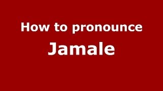 How to pronounce Jamale