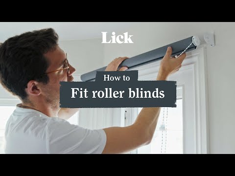 How To Fit Roller Blinds - Quick & Easy Tutorial | Lick Home
