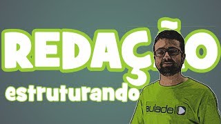 Redação - Estruturando