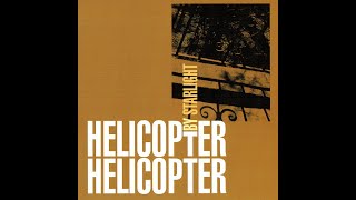 Helicopter Helicopter - By Starlight (Full Album 2001)