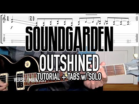 Outshined - Soundgarden (Guitar Lesson + Tab) w/ Guitar Solo