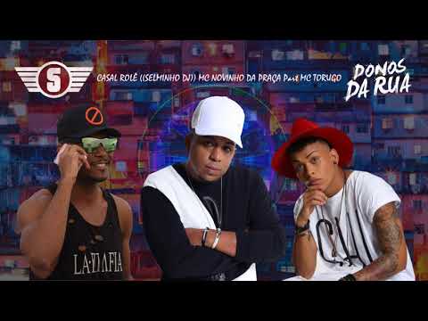 CASAL ROLÊ ((SELMINHO DJ)) MC NOVINHO DA PRAÇA Part MC TORUGO