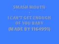 Smash Mouth - I Can't Get Enough Of You Baby ...