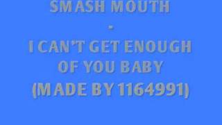 Smash Mouth - I Can&#39;t Get Enough Of You Baby WITH LYRICS