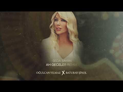 Seda Sayan - Ah Geceler (Oğulcan Yılmaz x Baturay Şinol) Remix