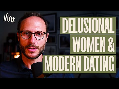 Women are Delusional & Men are Disenfranchised