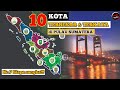 10 KOTA TERBESAR TERKAYA Di PULAU SUMATERA ️