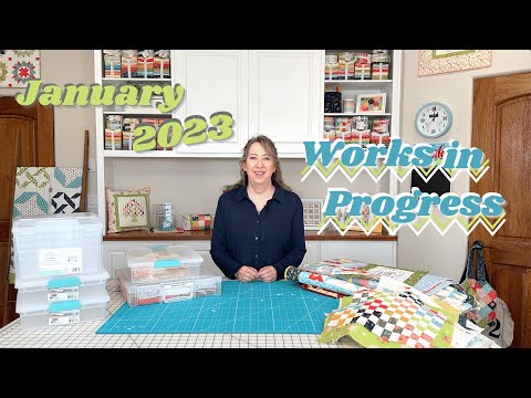 January 2023 Works in Progress | A Quilting Life
