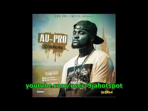 Au-Pro - Chororo (Prod by TeeMode)