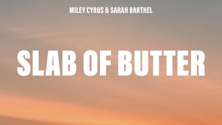 Miley Cyrus - Slab of Butter (Scorpion) (Lyrics) ft. Sarah Barthel