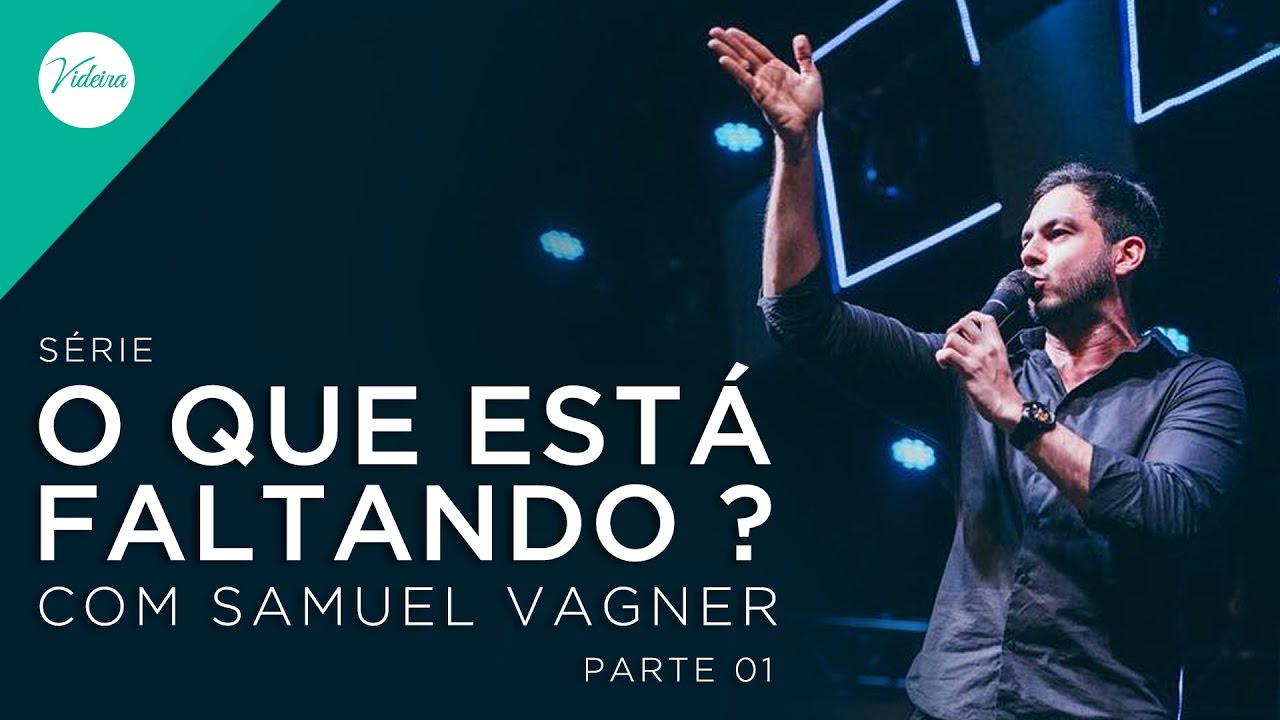 O Que Está Faltando? com Samuel Vagner (12.03.17)