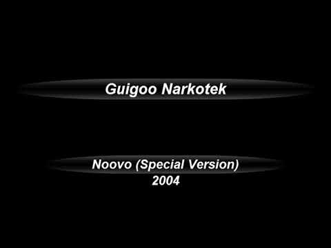 Guigoo Narkotek - Noovo (Special Version) (2004)