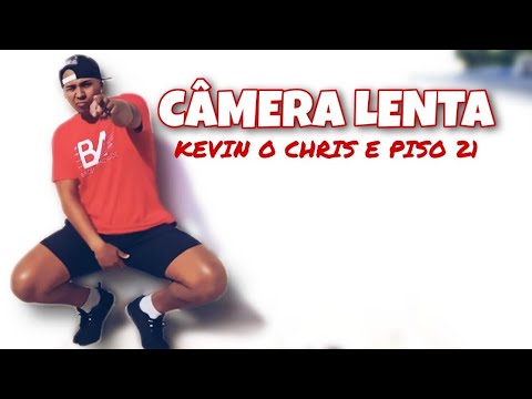 Kevin o Chris e Piso 21 - Câmera Lenta COREOGRAFIA FÁCIL ASSIMILAÇÃO