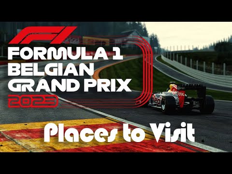 Formula 1 Belgian Grand Prix™ 2023 at Spa Francorchamps Circuit, places to visit in Belgium