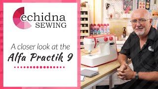Take a closer look at the Alfa Practik 9 Sewing Machine | Echidna Sewing
