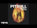 Pitbull - Fireball (Audio) ft. John Ryan 